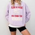 Please Be Patient With Me I'm From The 1900s Grandma Grandpa Premium Comfort Colors Sweatshirt Crimson