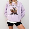 Please Be Patient With Me I'm From The 1900s Horse Wagon 90s Comfort Colors Sweatshirt Crimson Please Be Patient With Me I'm From The 1900s Horse Wagon 90s Comfort Colors Sweatshirt Crimson