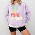 Bruh You People Are Nuts Introvert Saying Mean Comfort Colors Sweatshirt Orchid Bruh You People Are Nuts Introvert Saying Mean Comfort Colors Sweatshirt Orchid