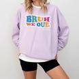 Bruh We Out Seniors End Of School Student Graduation Class Comfort Colors Sweatshirt Orchid