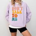 Don't Talk To Me Sarcastic Introvert Antisocial Comfort Colors Sweatshirt Orchid