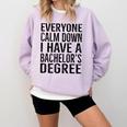 Everyone Calm Down Bachelors Degree Graduation T-Shirt Comfort Colors Sweatshirt Orchid