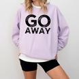 Go Away Sarcastic Antisocial Introvert Saying Comfort Colors Sweatshirt Orchid Go Away Sarcastic Antisocial Introvert Saying Comfort Colors Sweatshirt Orchid