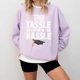 Graduation The Tassle Was Worth The Hassle T-Shirt Comfort Colors Sweatshirt Orchid