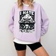 I Hate Everyone Introvert Anti-Social Dark Humor Comfort Colors Sweatshirt Orchid