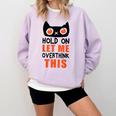 Hold On Let Me Overthink This Anxiety Introvert Overthinking Comfort Colors Sweatshirt Orchid Hold On Let Me Overthink This Anxiety Introvert Overthinking Comfort Colors Sweatshirt Orchid
