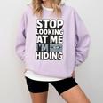 Humor For Introverts Stop Looking At Me I'm Hiding Graphic Comfort Colors Sweatshirt Orchid