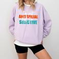 I'm Not Anti-Social But I'm Selective Introvert Comfort Colors Sweatshirt Orchid I'm Not Anti-Social But I'm Selective Introvert Comfort Colors Sweatshirt Orchid
