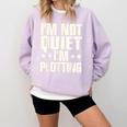I'm Not Quiet I'm Plotting I Introvert Comfort Colors Sweatshirt Orchid I'm Not Quiet I'm Plotting I Introvert Comfort Colors Sweatshirt Orchid