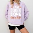 I'm Sooo Done Class Of 2027 Senior Graduation Grad Party Comfort Colors Sweatshirt Orchid