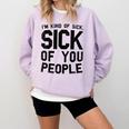 Introvert Men Women Sarcastic Saying Sick Of People Comfort Colors Sweatshirt Orchid Introvert Men Women Sarcastic Saying Sick Of People Comfort Colors Sweatshirt Orchid