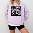 Introvert But Willing To Discuss Spicy Books Comfort Colors Sweatshirt Orchid