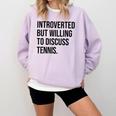 Introverted Tennis Player Tennis Introvert Comfort Colors Sweatshirt Orchid