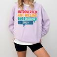 Introverted But Willing To Discuss Spicy Comfort Colors Sweatshirt Orchid