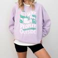 It's Way Too Peopley Outside Introvert Sarcastic Humor Comfort Colors Sweatshirt Orchid