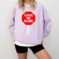 Loner Antisocial Introvert Stop Sign Says Leave Me Alone Comfort Colors Sweatshirt Orchid