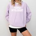 People Intolerant Introvert Introverted Boss Sarcasm Comfort Colors Sweatshirt Orchid
