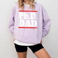 PHD DAD Shirt Doctorate Graduation Fathers Day Comfort Colors Sweatshirt Orchid
