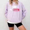 PhD Graduation T Shirt PhDone Tee For Graduates Comfort Colors Sweatshirt Orchid