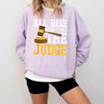 All Rise Here Comes The Judge Lawyer Graduation Quote Comfort Colors Sweatshirt Orchid