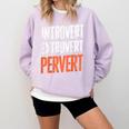 Sarcastic Introvert Extrover Pervert Comfort Colors Sweatshirt Orchid Sarcastic Introvert Extrover Pervert Comfort Colors Sweatshirt Orchid