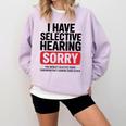 Sarcastic Sayings Introvert I Have Selective Hearing Comfort Colors Sweatshirt Orchid Sarcastic Sayings Introvert I Have Selective Hearing Comfort Colors Sweatshirt Orchid