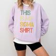 This Is My Sigma Shirt Male Lone Wolf Minimalist Introvert Comfort Colors Sweatshirt Orchid This Is My Sigma Shirt Male Lone Wolf Minimalist Introvert Comfort Colors Sweatshirt Orchid