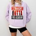 Straight Outta Fire Academy T Shirt Firefighter Graduation Comfort Colors Sweatshirt Orchid