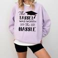 The Tassel Was Worth The Hassle Shirt Graduation TShirt Comfort Colors Sweatshirt Orchid
