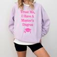 Trust Me I Have A Master's Degree Graduation Comfort Colors Sweatshirt Orchid