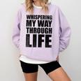 Whispering My Way Through Life Sayings For Introverts Comfort Colors Sweatshirt Orchid Whispering My Way Through Life Sayings For Introverts Comfort Colors Sweatshirt Orchid