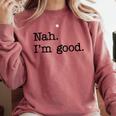 Antisocial Nah I'm Good Introvert Sarcastic Saying Comfort Colors Sweatshirt Crimson
