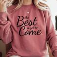 The Best Is Yet To Come Graduation Comfort Colors Sweatshirt Crimson