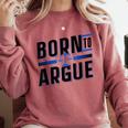 Born To Argue Graduation Lawyer Advocate Attorney Law Comfort Colors Sweatshirt Crimson