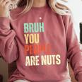 Bruh You People Are Nuts Introvert Saying Mean Comfort Colors Sweatshirt Crimson Bruh You People Are Nuts Introvert Saying Mean Comfort Colors Sweatshirt Crimson