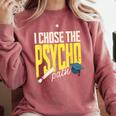 I Chose The Psycho Path Psychology Major Graduation Comfort Colors Sweatshirt Crimson