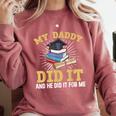 My Dad Did It Graduation My Dad Did It My Daddy Did It Comfort Colors Sweatshirt Crimson