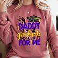 My Daddy Is A Graduate Shirt Matching Family Graduation Comfort Colors Sweatshirt Crimson