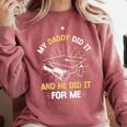 My Daddy Did It And He Did It For Me Graduation Graduate Dad Comfort Colors Sweatshirt Crimson
