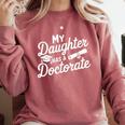 My Daughter Has a Doctorate Graduation Mom PhD Graduate Comfort Colors Sweatshirt Crimson