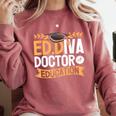 Doctor Of Education EdD Graduation ED Diva Comfort Colors Sweatshirt Crimson