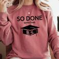 Done With This BS College Graduation Comfort Colors Sweatshirt Crimson