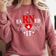 Earned It For Nurse Graduation Or RN LPN Nursing School Grad Comfort Colors Sweatshirt Crimson