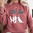 Your Friends Vs My Friend Introvert Pet Dog Owner Men Women Kids Comfort Colors Sweatshirt Crimson Your Friends Vs My Friend Introvert Pet Dog Owner Men Women Kids Comfort Colors Sweatshirt Crimson