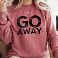 Go Away Sarcastic Antisocial Introvert Saying Comfort Colors Sweatshirt Crimson