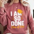 Graduation Class Of 2025 I Am So Done Senior Student Comfort Colors Sweatshirt Crimson