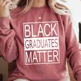 Graduation Graduates Matter T-Shirt Comfort Colors Sweatshirt Crimson