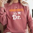 Henceforth It's Dr PhD Graduation Doctorate Comfort Colors Sweatshirt Crimson
