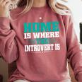 Home Is Where The Introvert Is Introvert Comfort Colors Sweatshirt Crimson Home Is Where The Introvert Is Introvert Comfort Colors Sweatshirt Crimson