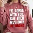 Humor Sarcastic Introvert Quote I'd Agree With You Comfort Colors Sweatshirt Crimson Humor Sarcastic Introvert Quote I'd Agree With You Comfort Colors Sweatshirt Crimson